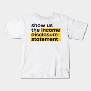 Anti Multilevel Marketing Show Us the Income Disclosure Statement Kids T-Shirt